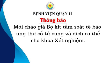 Thông báo mời chào giá Bộ kit tầm soát tế bào ung thư cổ tử cung và dịch cơ thể cho khoa Xét nghiệm.